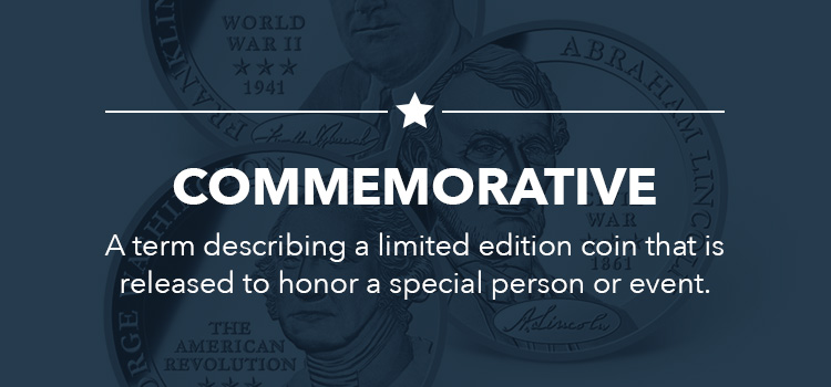 Commemorative-A-term-describing-a-limited-edition-coin-that-is-released-to-honor-a-special-person-or-event